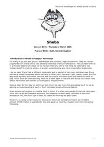 Pussycat Horoscope for Sheba (short version)  Sheba Date of Birth: Thursday 2 March 2006 Place of Birth: Bath, United Kingdom