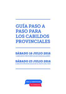 GUÍA PASO A PASO PARA LOS CABILDOS PROVINCIALES SÁBADO 16 JULIO 2016 CABILDOS PROVINCIALES MAGALLANES