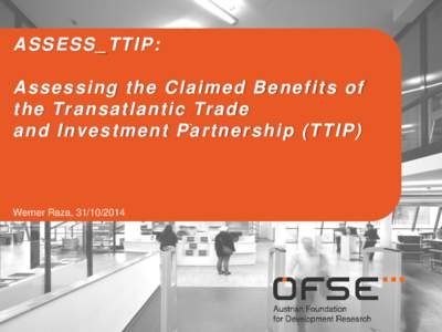 ASSESS_TTIP:  , A s s e s s i ng t h e C l a i m e d B e n e f i t s o f t h e Tr a n s a t l a n ti c Tr a d e