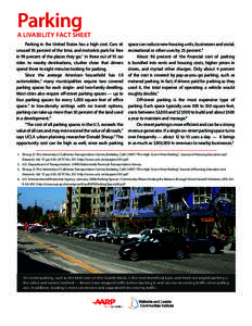 Parking  A LIVABILITY FACT SHEET Parking in the United States has a high cost. Cars sit unused 95 percent of the time, and motorists park for free