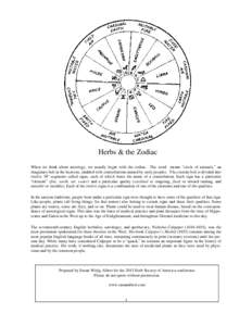 Herbs & the Zodiac When we think about astrology, we usually begin with the zodiac. The word means “circle of animals,” an imaginary belt in the heavens, studded with constellations named by early peoples. The circul