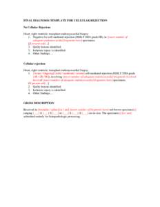 FINAL DIAGNOSIS TEMPLATE FOR CELLULAR REJECTION No Cellular Rejection Heart, right ventricle, transplant endomyocardial biopsy: