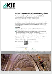 Internationales MINTernship-Programm Transatlantic Energy Research Experience (TE-Rex): Stipendien für Forschungspraktika an der University of North Carolina at Charlotte Für 2015 besteht die Möglichkeit am Energy Pro