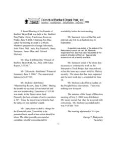 Board Meeting, Friends of Bedford Depot Park, June 9, 2006  A Board Meeting of the Friends of Bedford Depot Park was held at the Bedford Free Public Library Conference Room on Friday, June 9, 2006. Chairman Jim Shea