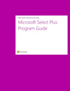 Microsoft Volume Licensing  Microsoft Select Plus Program Guide  Microsoft Select Plus