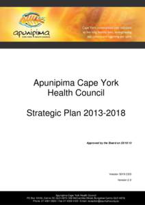 Apunipima Cape York Health Council Strategic Plan[removed]Approved by the Board on[removed]