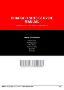 CHARGER SRT8 SERVICE MANUAL CSSM-9WORG1-PDF | 31 Page | File Size 1,125 KB | 28 Mar, 2016 TABLE OF CONTENT Introduction