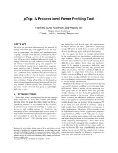 pTop: A Process-level Power Profiling Tool Thanh Do, Suhib Rawshdeh, and Weisong Shi Wayne State University {thanh, suhib, weisong}@wayne.edu