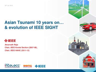 25th JanAsian Tsunami 10 years on… & evolution of IEEE SIGHT  Amarnath Raja