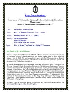 Luncheon Seminar Department of Information Systems, Business Statistics & Operations Management School of Business and Management, HKUST Date: