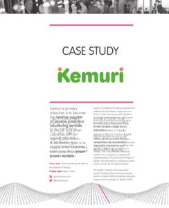 CASE STUDY  Kemuri’s primary objective is to become the leading supplier Small businesses
