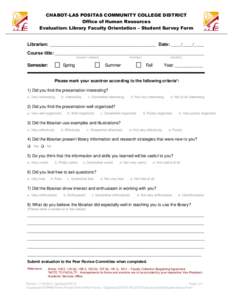 CHABOT-LAS POSITAS COMMUNITY COLLEGE DISTRICT Office of Human Resources Evaluation: Library Faculty Orientation – Student Survey Form Librarian: __________________________________________ Date: ____/____/____ Course ti