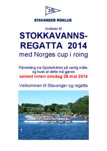 inviterer til  STOKKAVANNSREGATTA 2014 med Norges cup i roing Påmelding via SportsAdmin på vanlig måte, og husk at dette må gjøres