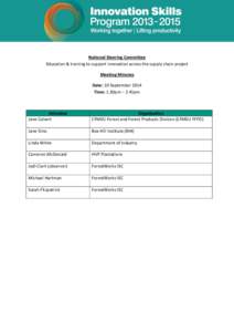 National Steering Committee Education & training to support innovation across the supply chain project Meeting Minutes Date: 10 September 2014 Time: 1.30pm – 2.45pm