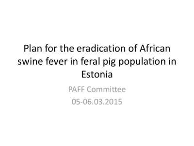 Plan for the eradication of African swine fever in feral pig population in Estonia