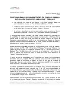 Comunicado de Prensa No[removed]México, D.F., septiembre 1 de[removed]:15 hr. CONTINUARÁN LAS LLUVIAS INTENSAS EN CHIAPAS, OAXACA, MICHOACÁN, GUERRERO, VERACRUZ Y TABASCO