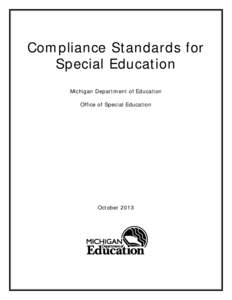 Compliance Standards for Special Education Michigan Department of Education Office of Special Education  October 2013