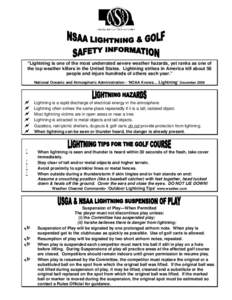 “Lightning is one of the most underrated severe weather hazards, yet ranks as one of the top weather killers in the United States. Lightning strikes in America kill about 58 people and injure hundreds of others each ye