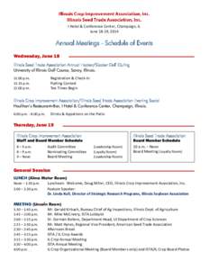 I Hotel & Conference Center, Champaign, IL June 18-19, 2014 Annual Meetings - Schedule of Events Wednesday, June 18 Illinois Seed Trade Association Annual Hacker/Slacker Golf Outing