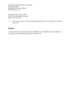 South Dakota Public Utilities Commission Docket EL14-062 MidAmerican Energy Company Data Request No. 1-1 Responder Name: Diane Votino Job Title: Senior Pricing Strategist