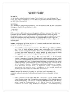 COMMITTEE ON AGING 2004 ANNUAL REPORT MEMBERS The six members of the Committee on Aging (CONA) for 2004 were John Cavanaugh, PhD (Chair), Toni Antonucci PhD, Barry Edelstein, PhD, Greg Hinrichsen, PhD, Leonard Poon, PhD,