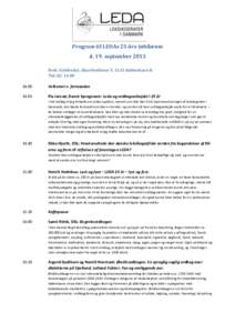 Program til LEDAs 25-års-jubilæum d. 19. september 2013 Sted: Gyldendal, Klareboderne 3, 1115 København K Tid: Kl:00