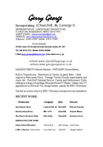 Gerry George  Incorporating (Churchill, By George !) REPRESENTATION: JOHNNY MANS PRODUCTIONS, P.O.BOX 196, HODDESDON, HERTS. EN10 7WG. AGENT E.MAIL: [removed]