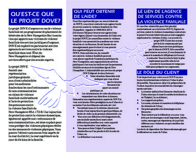 QU’EST-CE QUE LE PROJET DOVE? Le projet DOVE d’urgence en cas de violence familiale est un programme de placement de bénévoles de la New Hampshire Bar Association qui apporte aux victimes de violence familiale des 