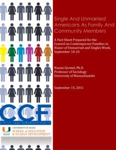 Single And Unmarried Americans As Family And Community Members A Fact Sheet Prepared for the Council on Contemporary Families in Honor of Unmarried and Singles Week,