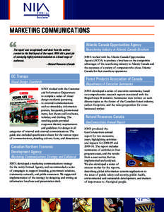 MARKETING COMMUNICATIONS Atlantic Canada Opportunities Agency The report was exceptionally well done from the written content to the final layout of the report. NIVA did a great job of conveying highly technical material