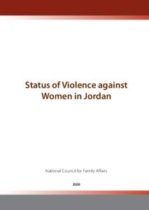 Status of Violence against Women in Jordan National Council for Family Affairs 2008