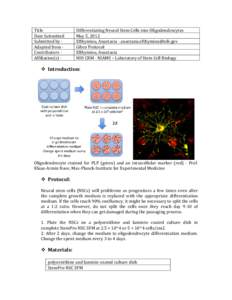 Title Date Submitted Submitted by Adapted from Contributors Affiliation(s) - Differentiating Neural Stem Cells into Oligodendrocytes May 5, 2012