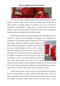 Valve as a component of fire safety system  It is not a secret that construction projects fire safety has become an urgent problem. It is due to a large number of fires in the country resulted in restriction of norms req