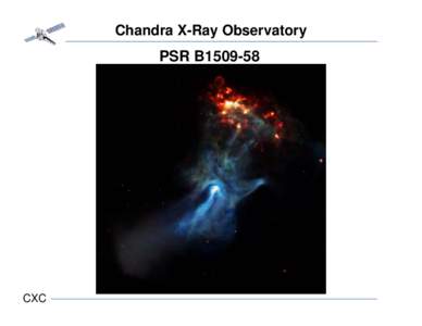Chandra X-Ray Observatory  PSR B1509-58 CXC