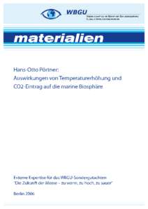 Auswirkungen von CO2 -Eintrag und Temperaturerhöhung auf die marine Biosphäre Expertise im Auftrag des Wissenschaftlichen Beirats der Bundesregierung Globale