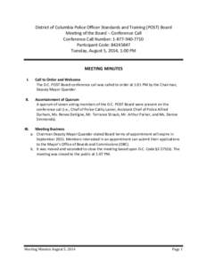 District of Columbia Police Officer Standards and Training (POST) Board Meeting of the Board – Conference Call Conference Call Number: [removed]Participant Code: [removed]Tuesday, August 5, 2014, 1:00 PM