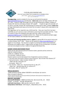 CLEVELAND WHITECAPS[removed]Indoor PRACTICE SCHEDULE & INFORMATION subject to change[removed]Verify at www.clevelandwhitecaps.com email: [removed]  The Indoor One practice schedule for the club can be fou