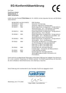 EG-Konformitätserklärung Die Firma: FunkTronic GmbH BreitwiesenstrSchlüchtern erklärt, dass das Produkt FT633-Relais (Art.-Nrmit den folgenden Normen und Richtlinien