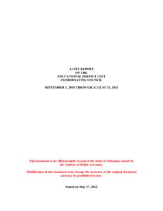 AUDIT REPORT OF THE EDUCATIONAL SERVICE UNIT COORDINATING COUNCIL SEPTEMBER 1, 2010 THROUGH AUGUST 31, 2011