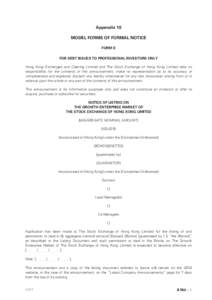 Appendix 10 MODEL FORMS OF FORMAL NOTICE FORM D FOR DEBT ISSUES TO PROFESSIONAL INVESTORS ONLY Hong Kong Exchanges and Clearing Limited and The Stock Exchange of Hong Kong Limited take no responsibility for the contents 