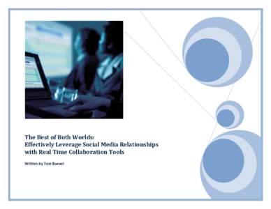 The Best of Both Worlds: Effectively Leverage Social Media Relationships with Real Time Collaboration Tools Written by Tom Bunzel  The Best of Both Worlds: