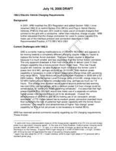 July 16, 2008 DRAFT[removed]Electric Vehicle Charging Requirements Background: In 2001, ARB modified the ZEV Regulation and added Section[removed]now renamed[removed]to restrict Battery EVs (BEVs) and Plug-in Hybrid Elect