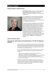 Plenary sessions Keynote speaker: Christine Asmar Dr Christine Asmar is a Senior Lecturer in Indigenous Higher Education at Murrup Barak - Melbourne Institute for Indigenous Development, in the University of Melbourne.