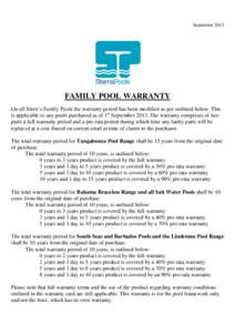 September[removed]FAMILY POOL WARRANTY On all Stern’s Family Pools the warranty period has been modified as per outlined below. This is applicable to any pools purchased as of 1st September[removed]The warranty comprises o