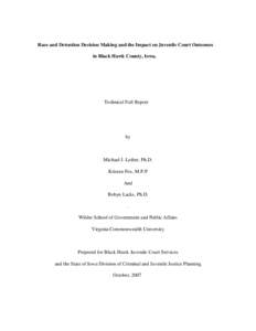 Race and Detention Decision Making and the Impact on Juvenile Court Outcomes in Black Hawk County, Iowa, Technical Full Report  by