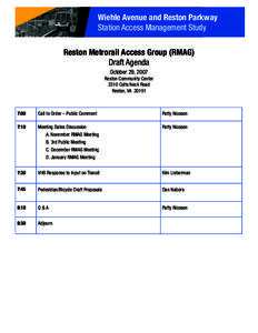 Wiehle Avenue and Reston Parkway Station Access Management Study Reston Metrorail Access Group (RMAG) Draft Agenda October 29, 2007 Reston Community Center