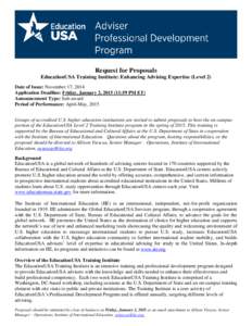 Request for Proposals EducationUSA Training Institute: Enhancing Advising Expertise (Level 2) Date of Issue: November 17, 2014 Application Deadline: Friday, January 2, [removed]:59 PM ET) Announcement Type: Sub-award Peri