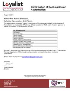 Confirmation of Continuation of Accreditation August 8, 2013 Name of ATO: Pultorak & Associate Authorized Representative: David Pultorak The above named Accredited Training Organization (ATO) meets the standards of Conti