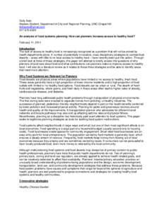 Dolly Soto Masters Student, Department of City and Regional Planning, UNC Chapel HillAn analysis of food systems planning: How can planners increase access to healthy food? February 11, 