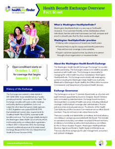 Health Benefit Exchange Overview Fact Sheet What is Washington Healthplanfinder? Washington Healthplanfinder is a new way to find health insurance. It’s a customer-friendly, online marketplace where individuals, famili